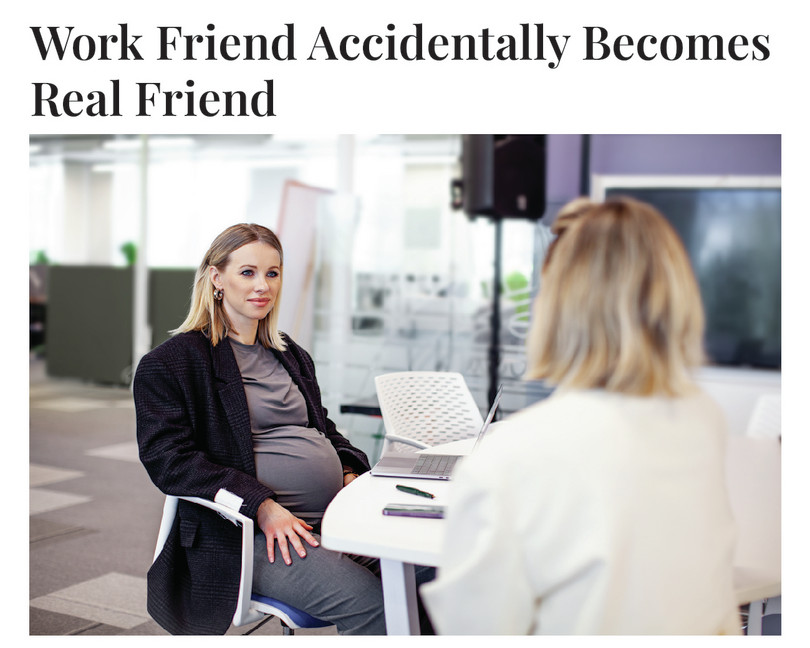 This headline from the satirical newspaper The Onion humorously highlights the tendency for workers to befriend coworkers.
